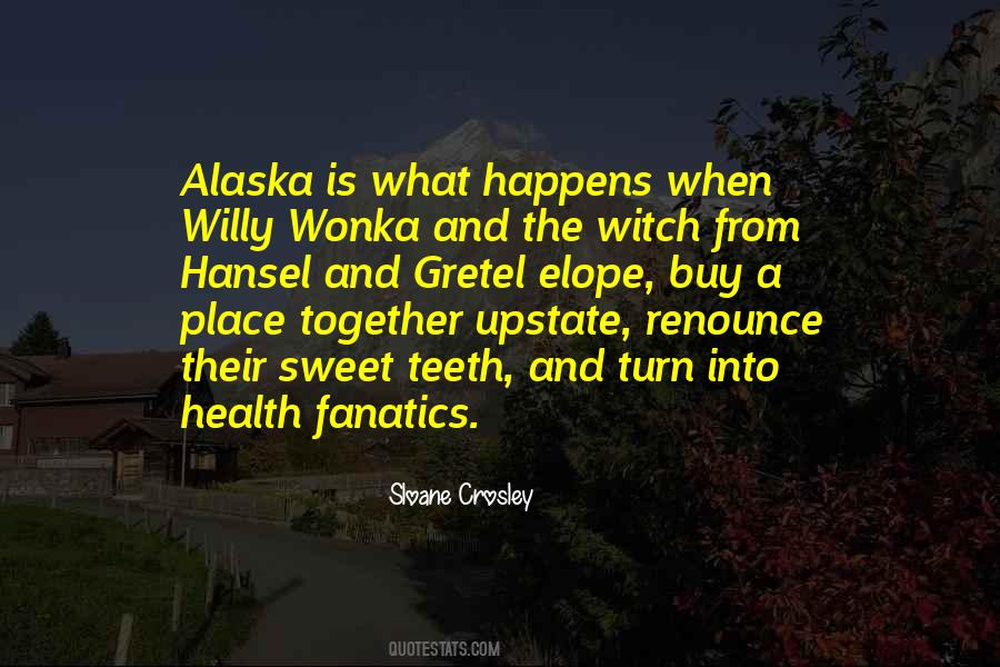 Quotes About Alaska #1633617