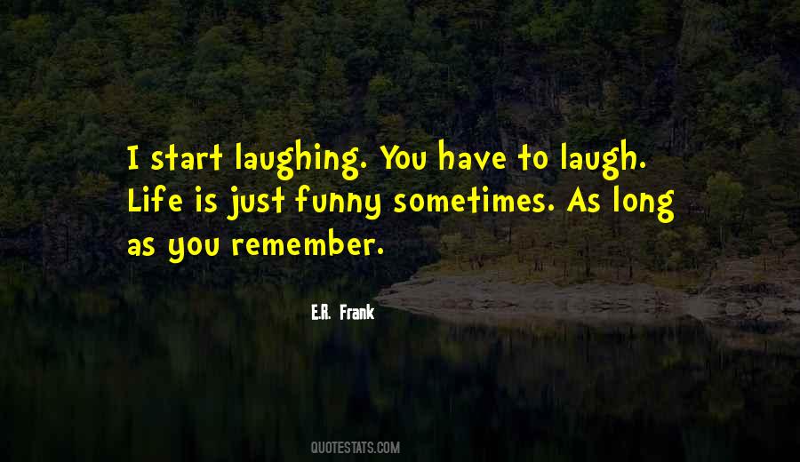 You Just Have To Laugh Quotes #370730