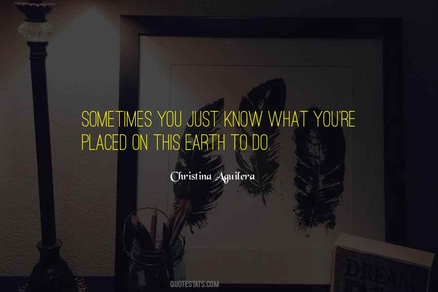 You Just Know Quotes #530898