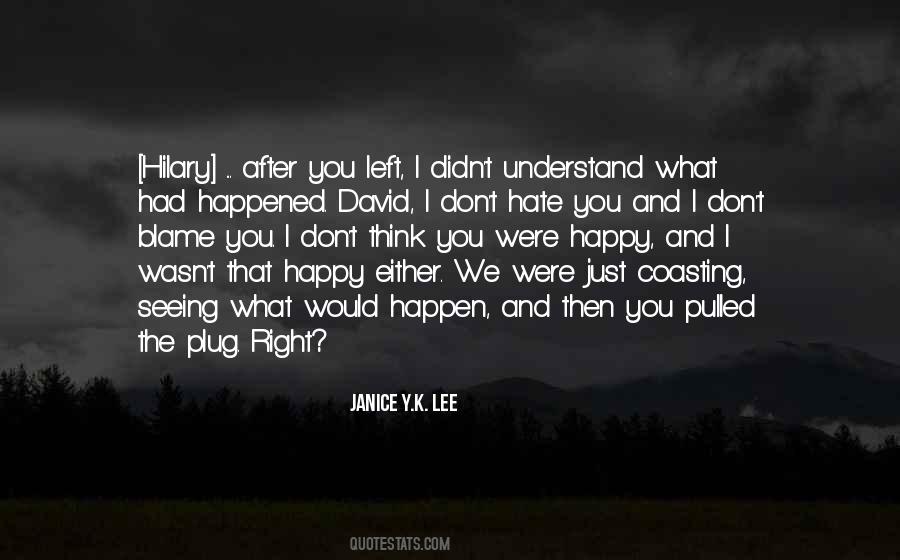 You Just Left Quotes #411032