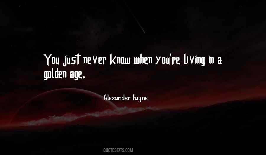 You Just Never Know Quotes #1396685