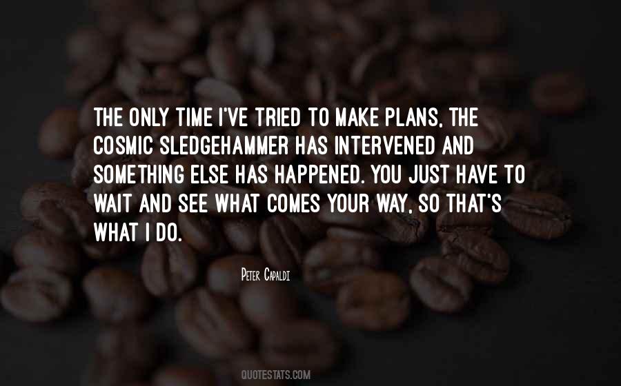 You Just Wait And See Quotes #1537837