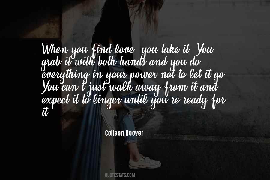 You Just Walk Away Quotes #1812556