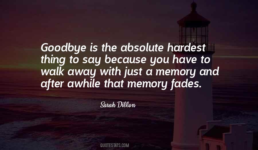 You Just Walk Away Quotes #910422