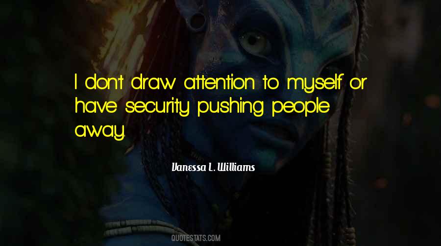 You Just Want Attention Quotes #9919