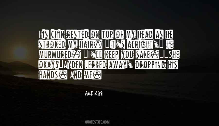 You Keep Me Safe Quotes #1162826