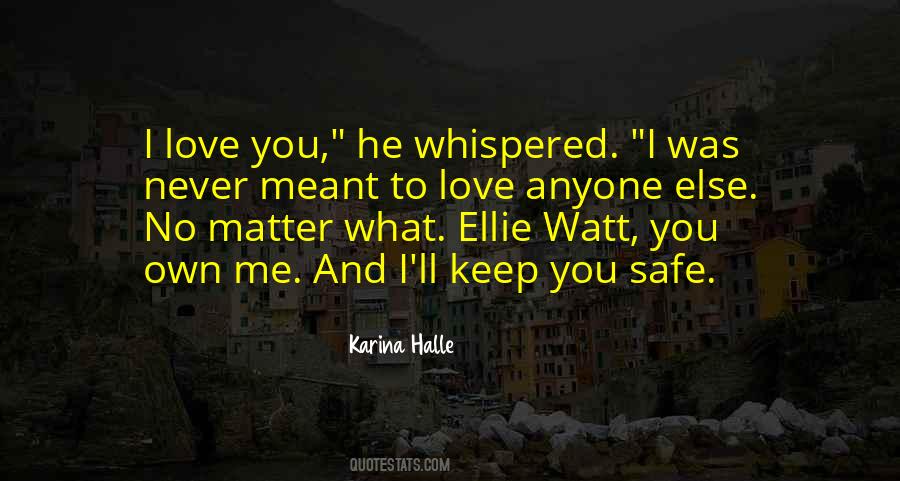 You Keep Me Safe Quotes #1805565