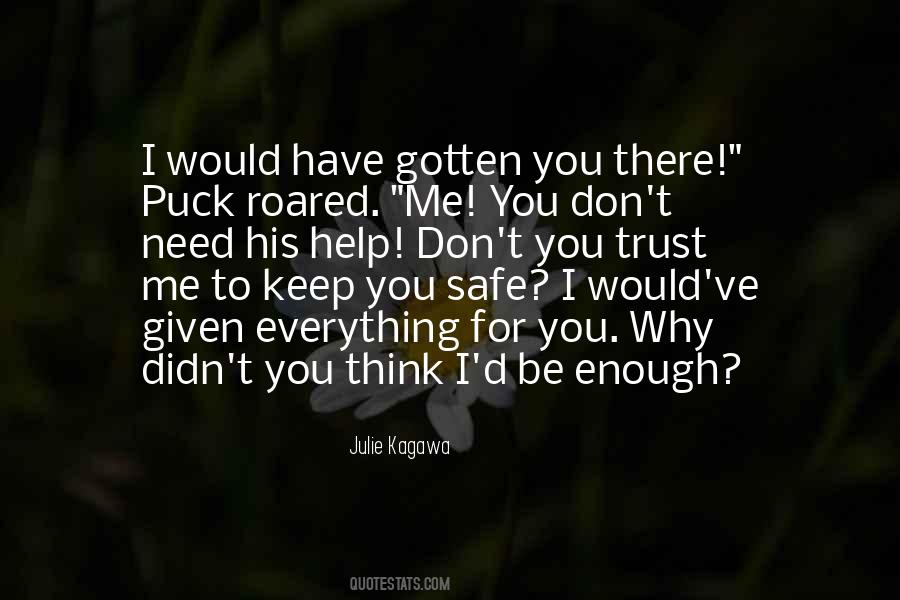 You Keep Me Safe Quotes #501642