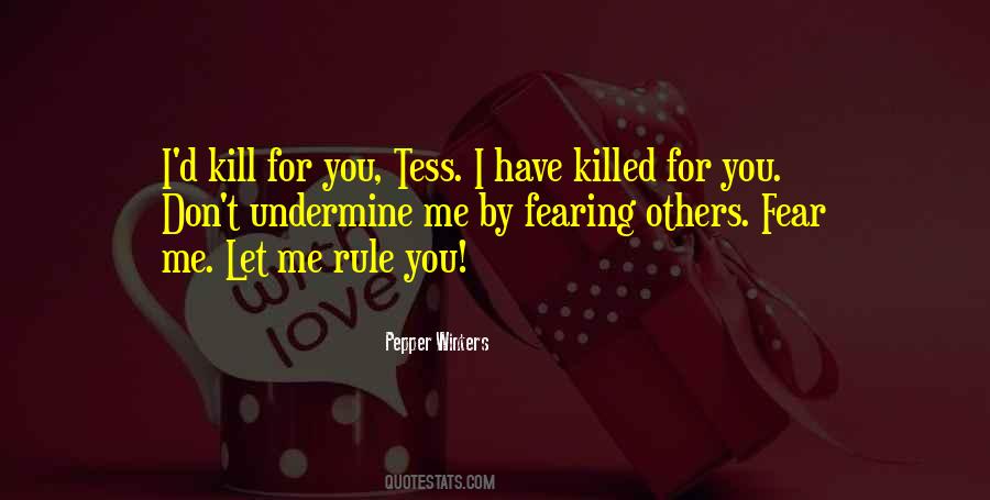 You Kill Me Quotes #44235