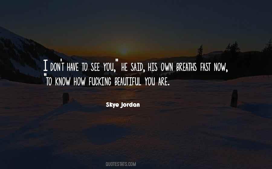 You Know How Beautiful You Are Quotes #1629737