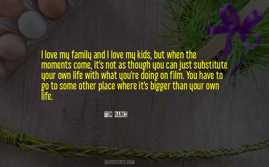 Quotes About I Love My Family #1280643