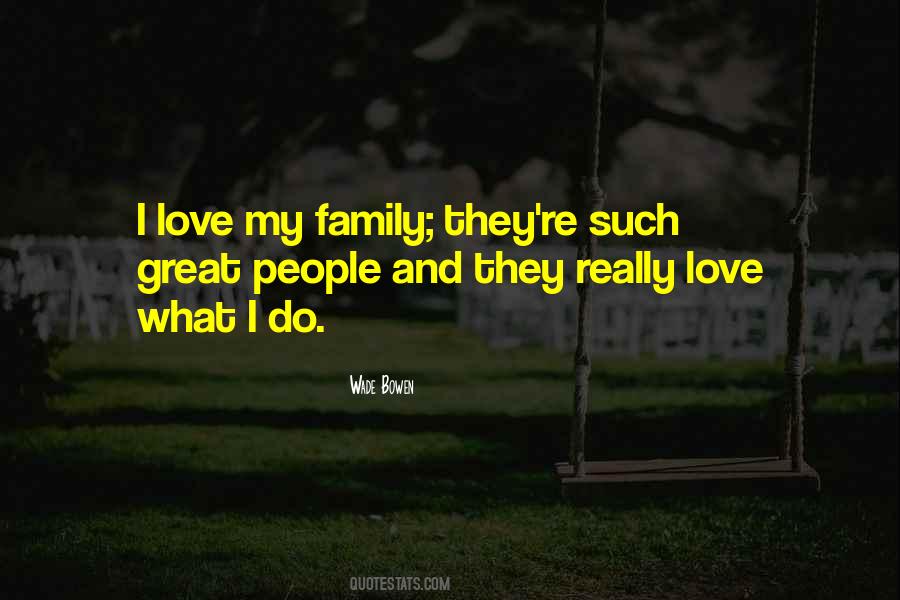 Quotes About I Love My Family #1375939