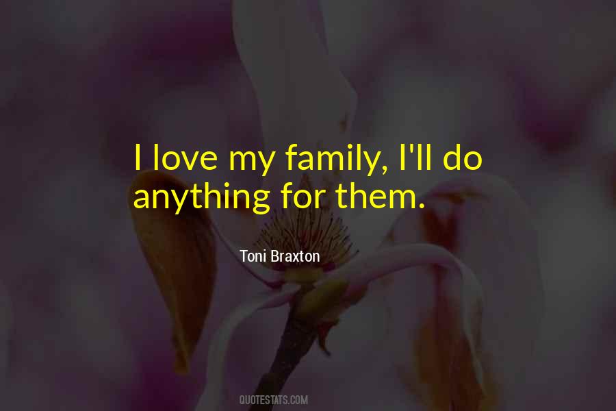 Quotes About I Love My Family #420025