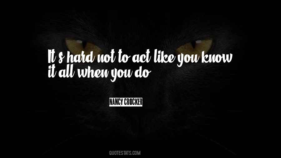 You Know It All Quotes #1744881