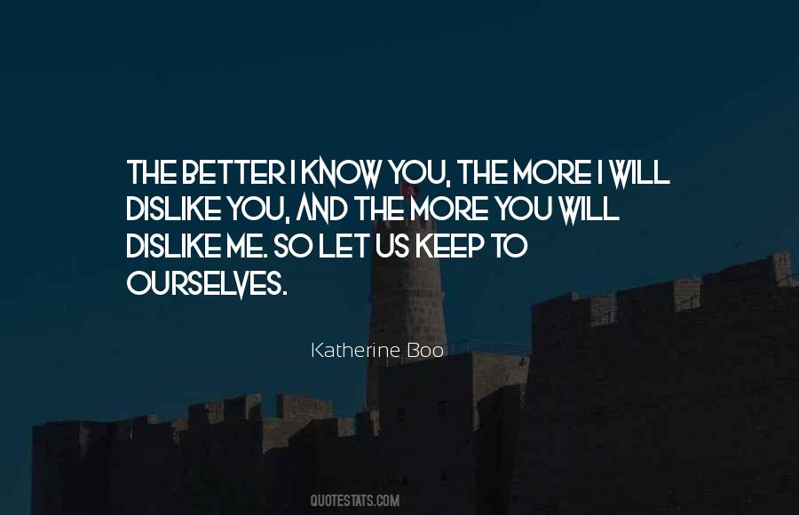 You Know Me Better Quotes #706351