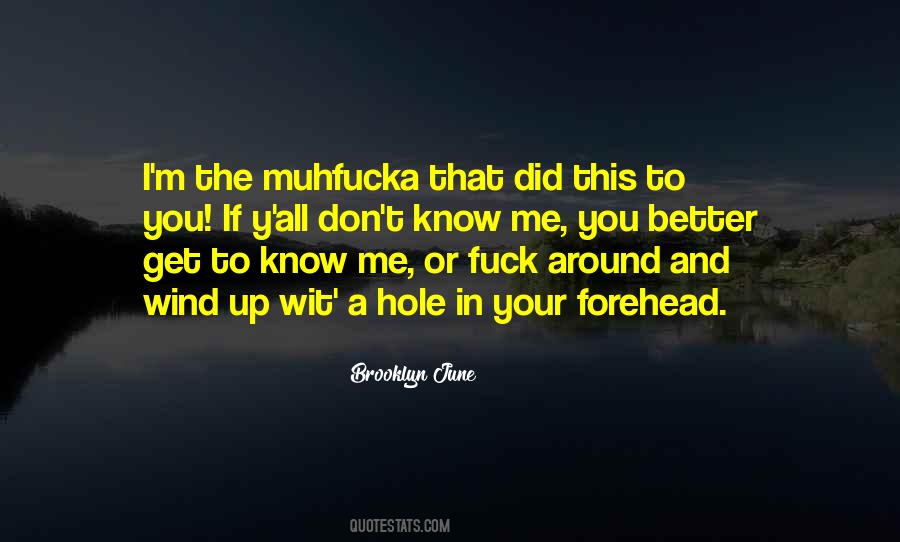 You Know Me Better Quotes #722742