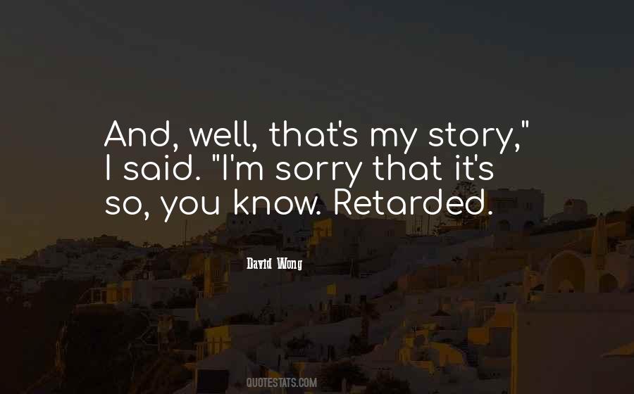 You Know My Story Quotes #1099405