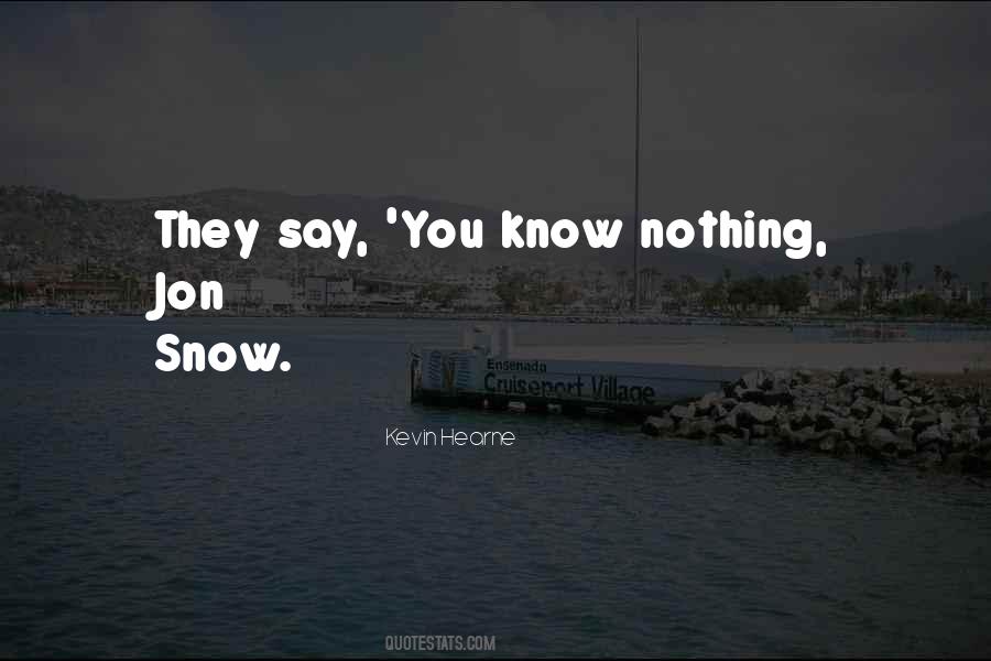 You Know Nothing Quotes #1167298