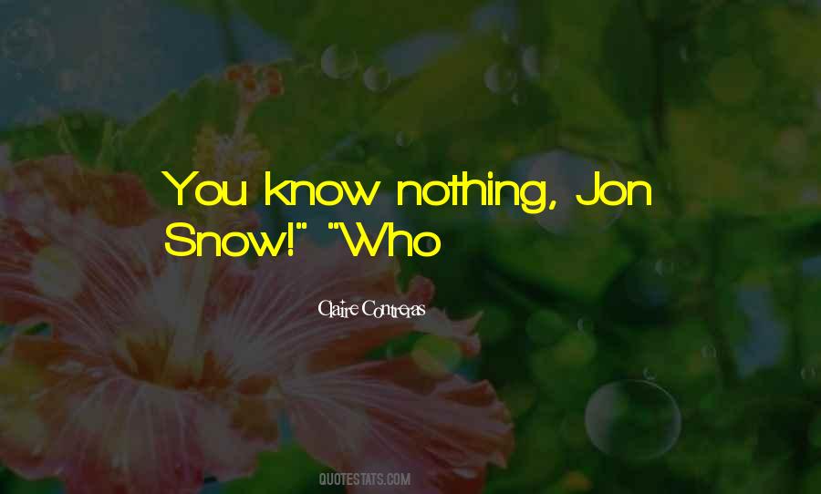 You Know Nothing Quotes #1430823
