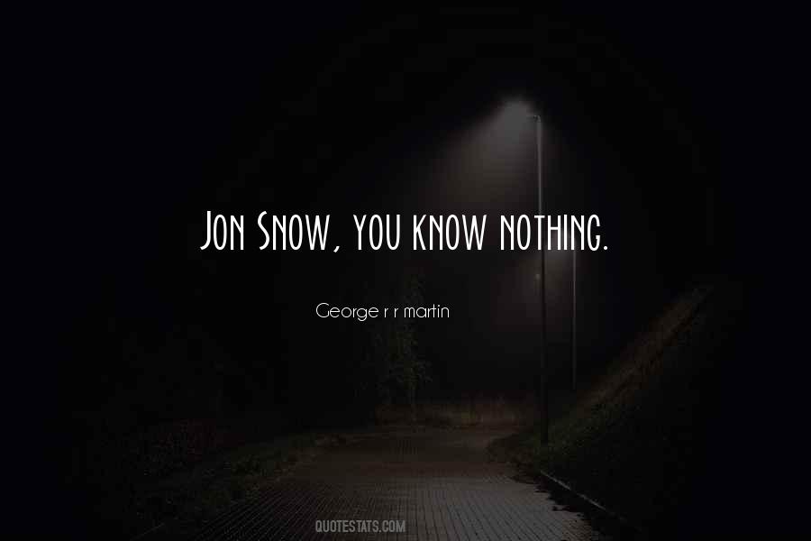 You Know Nothing Quotes #1449322
