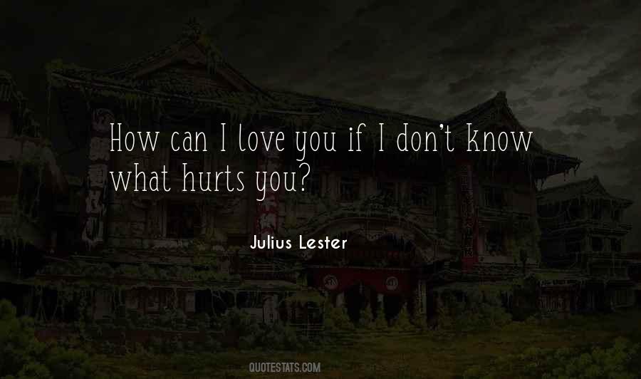 You Know What Hurts Quotes #1862020