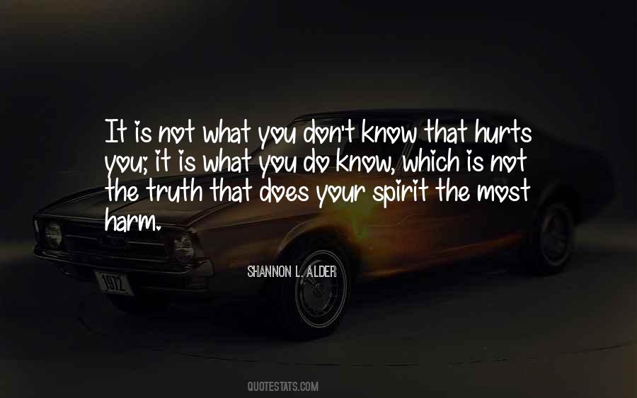 You Know What Hurts Quotes #794802