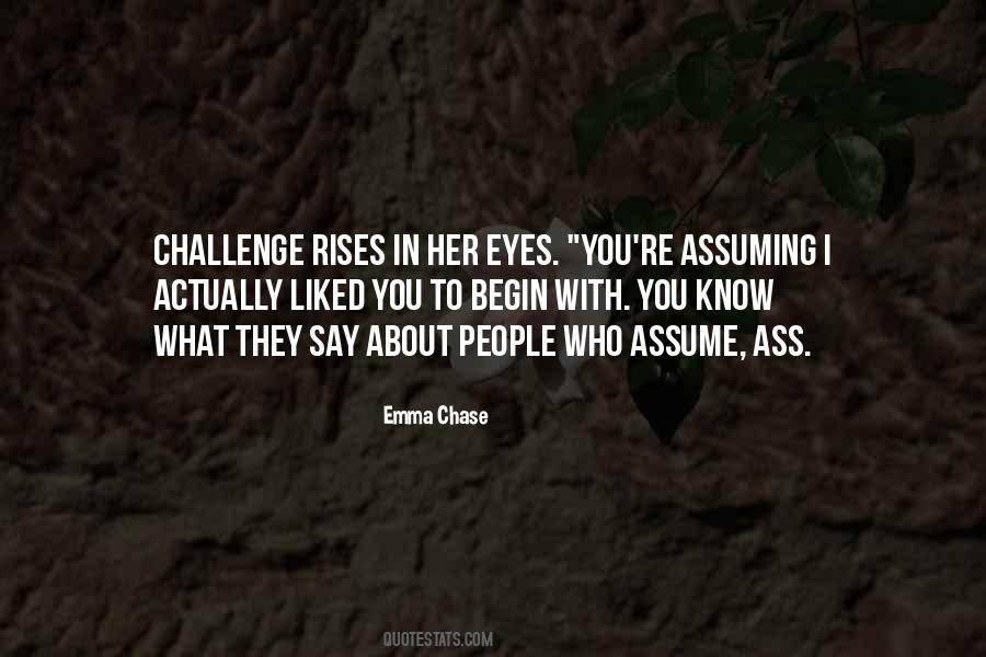 You Know What They Say Quotes #947422