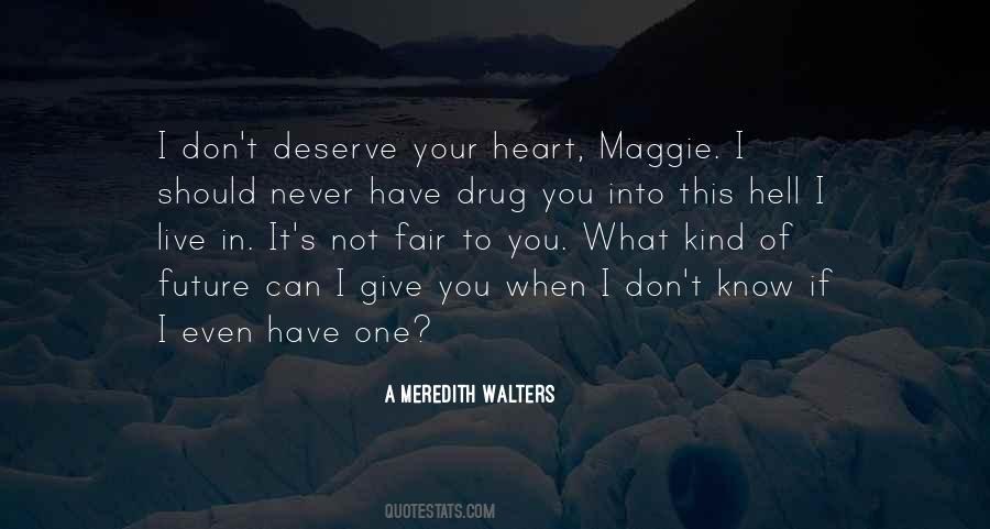 You Know What You Deserve Quotes #1246819