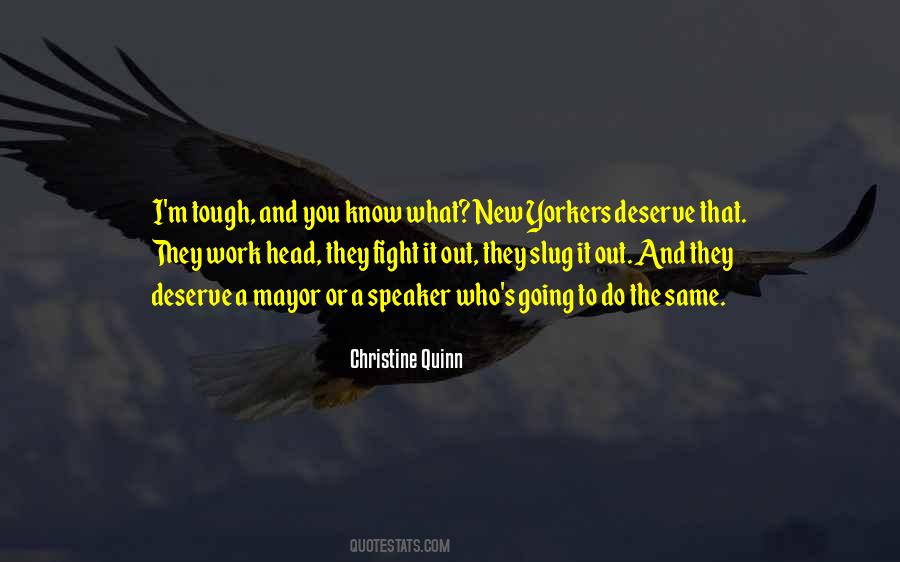 You Know What You Deserve Quotes #1399414
