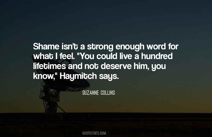 You Know What You Deserve Quotes #1845125