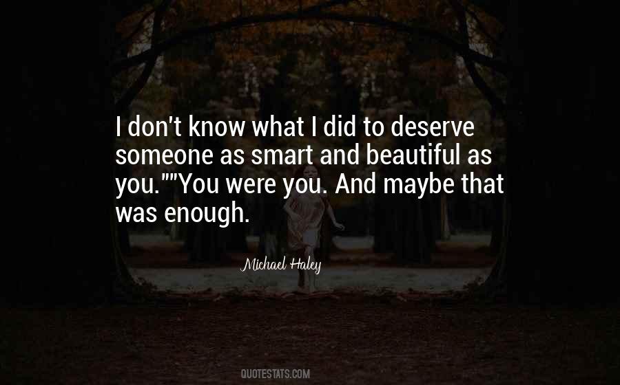 You Know What You Deserve Quotes #848359