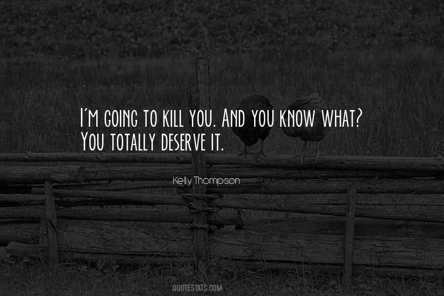 You Know What You Deserve Quotes #938705