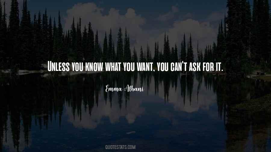 You Know What You Want Quotes #206358