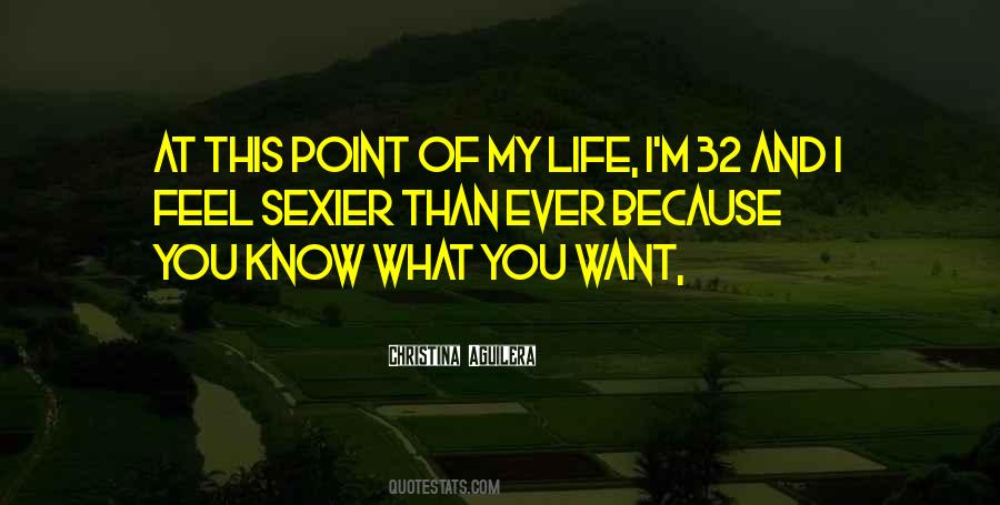 You Know What You Want Quotes #47315