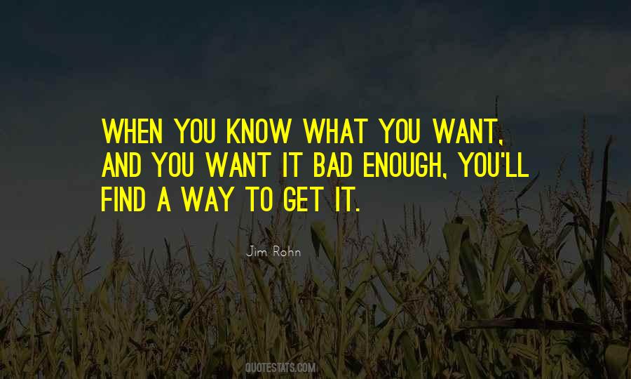 You Know What You Want Quotes #74249