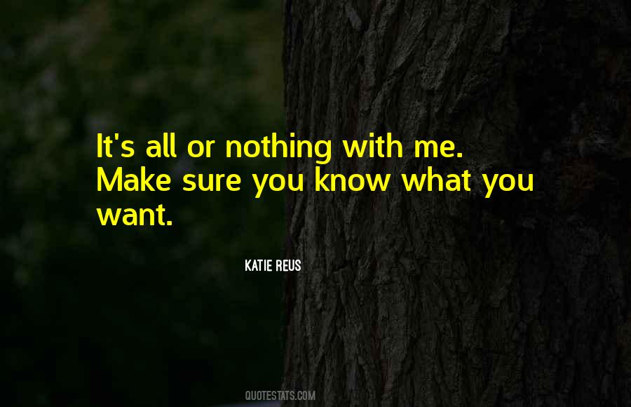 You Know What You Want Quotes #821413