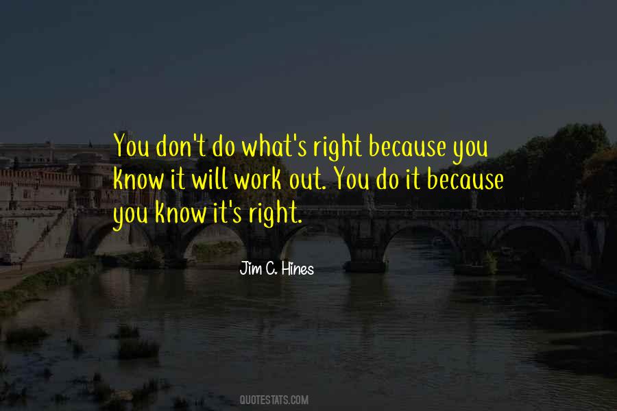 You Know What's Right Quotes #669099