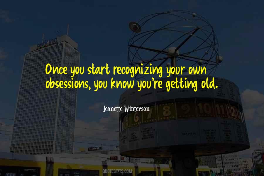 You Know You Are Getting Old Quotes #1444165