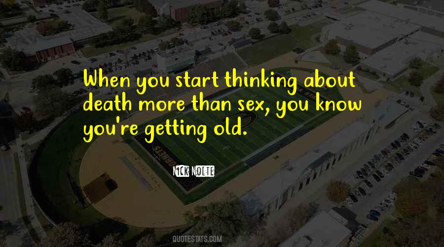 You Know You Are Getting Old Quotes #220835