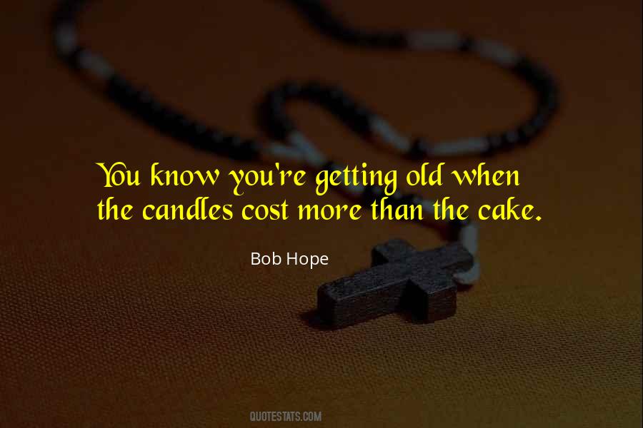 You Know You Are Getting Old Quotes #723787