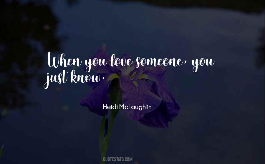 You Know You Love Someone When Quotes #1224333