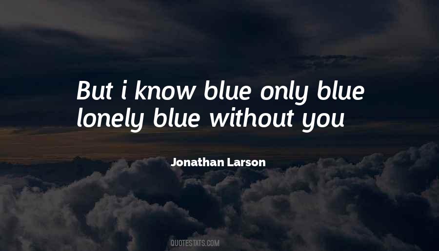 You Know You're Lonely When Quotes #105684