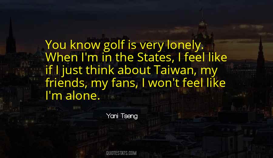 You Know You're Lonely When Quotes #227757