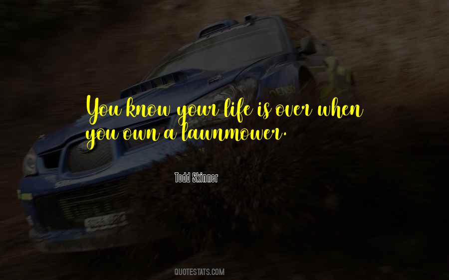 You Know Your Quotes #1331948