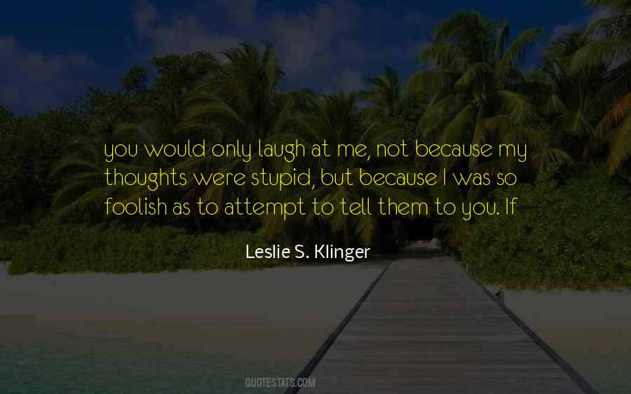 You Laugh At Me Quotes #576973