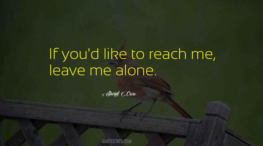 You Leave Me Alone Quotes #1435708