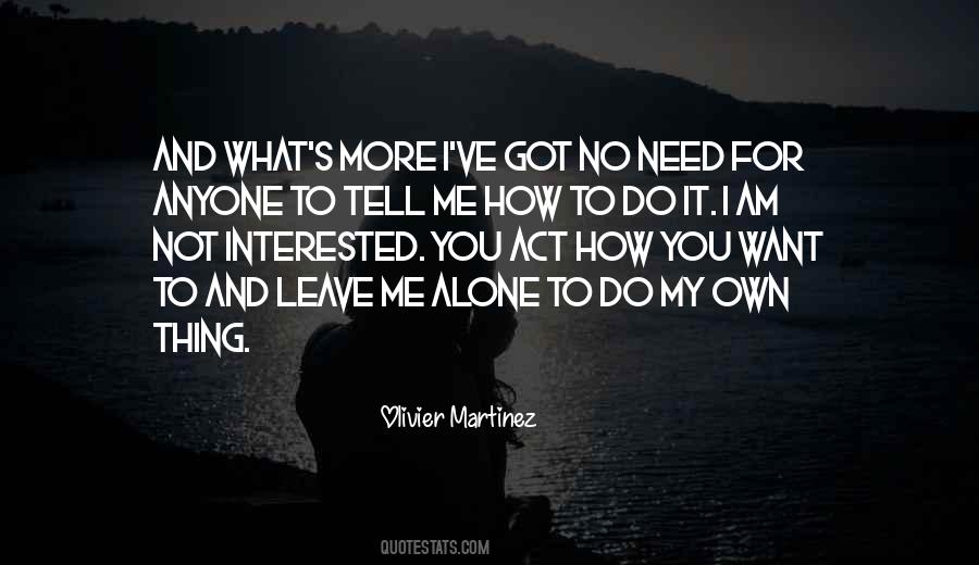 You Leave Me Alone Quotes #860027