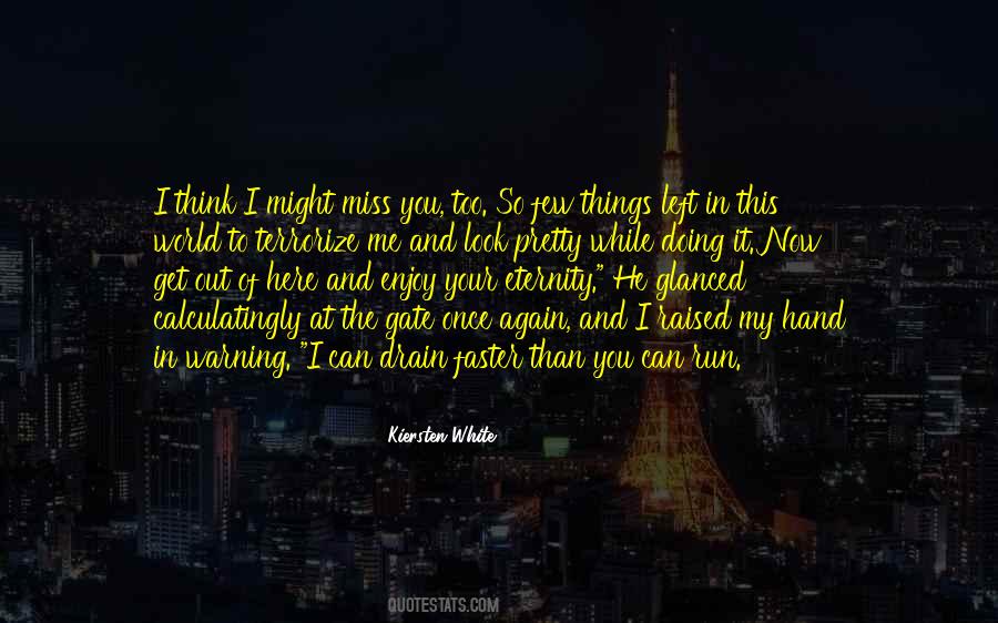 You Left Me Once Quotes #1290314