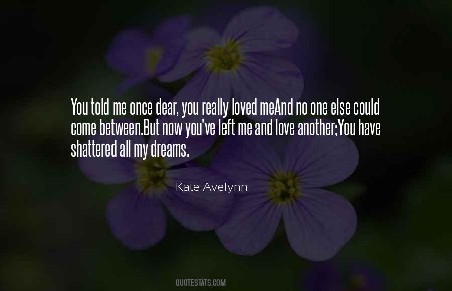 You Left Me Once Quotes #1828581