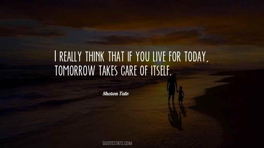 You Live For Today Quotes #780793